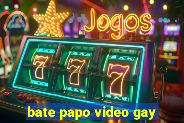 bate papo video gay